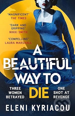 Kniha: A Beautiful Way to Die (Eleni Kyriacou). Head of Zeus, 2026 Kniha: A Beautiful Way to Die (Eleni Kyriacou). Head of Zeus, 2026