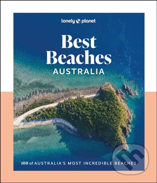 Kniha: Lonely Planet Best Beaches Australia (Lonely Planet). Lonely Planet, 2026 Kniha: Lonely Planet Best Beaches Australia (Lonely Planet). Lonely Planet, 2026