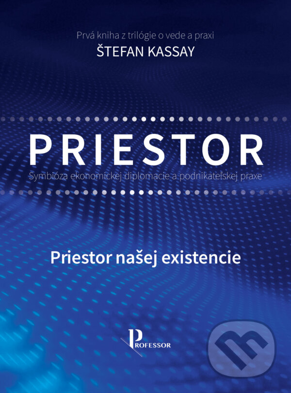 E-kniha: Priestor - Symbióza ekonomickej diplomacie a podnikateľskej praxe (Štefan Kassay). INTERCEDU, 2026 E-kniha: Priestor - Symbióza ekonomickej diplomacie a podnikateľskej praxe (Štefan Kassay). INTERCEDU, 2026
