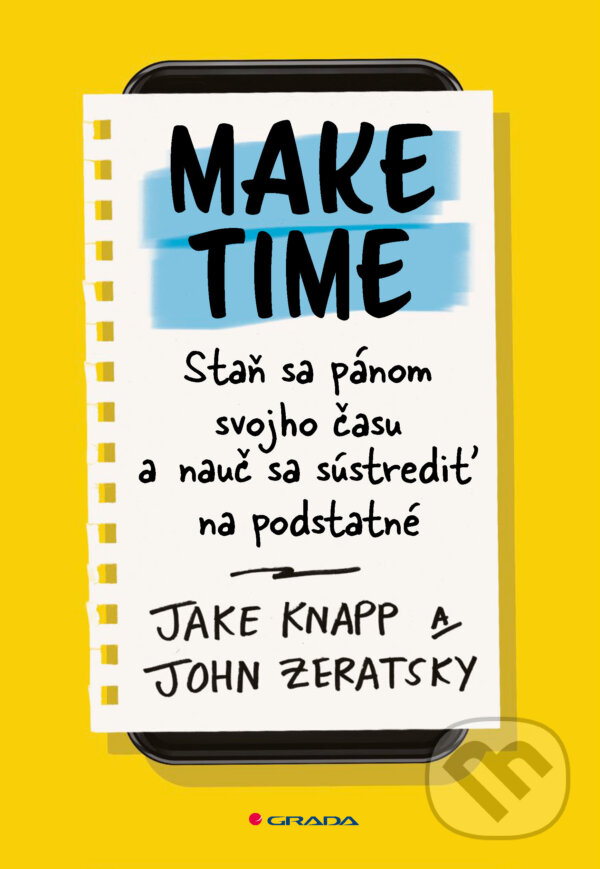 E-kniha: Make Time (Jake Knapp a John Zeratsky). Grada, 2026 E-kniha: Make Time (Jake Knapp a John Zeratsky). Grada, 2026