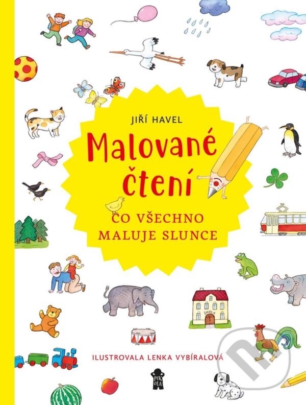 Kniha: Malované čtení: Co všechno maluje slunce (Jiří Havel). Pikola, 2026 Kniha: Malované čtení: Co všechno maluje slunce (Jiří Havel). Pikola, 2026