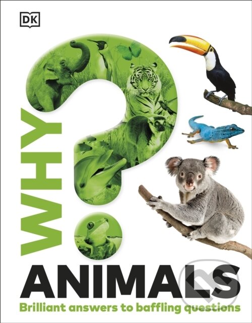 Kniha: Why Animals (DK). Dorling Kindersley, 2026 Kniha: Why Animals (DK). Dorling Kindersley, 2026