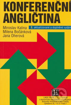 Kniha: Konferenční angličtina (Miroslav Kalina a kolektív). Linde, 2007 Kniha: Konferenční angličtina (Miroslav Kalina a kolektív). Linde, 2007