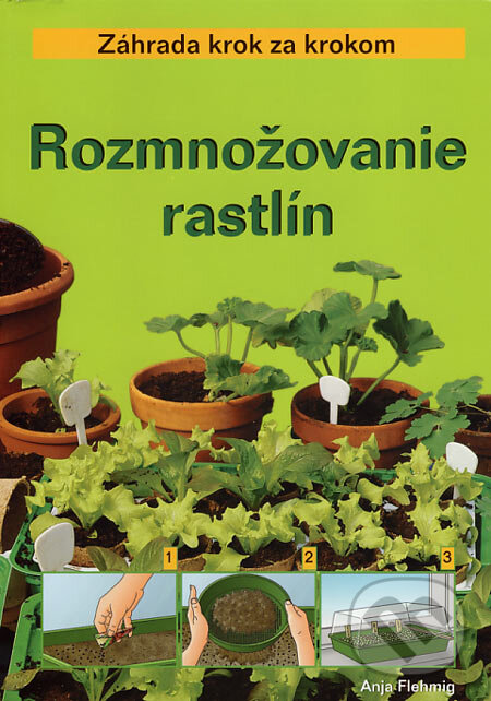 Kniha: Rozmnožovanie rastlín (Anja Flehmig). Ottovo nakladatelství, 2006 Kniha: Rozmnožovanie rastlín (Anja Flehmig). Ottovo nakladatelství, 2006