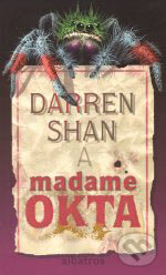 Kniha: Madame Okta (Darren Shan). Albatros CZ, 2002 Kniha: Madame Okta (Darren Shan). Albatros CZ, 2002