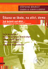 Kniha: Šikana ve škole, na ulici, doma (Isabelle Gravillonová a Stéphane Bourcet). Albatros CZ, 2006 Kniha: Šikana ve škole, na ulici, doma (Isabelle Gravillonová a Stéphane Bourcet). Albatros CZ, 2006