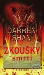 Kniha: Zkoušky smrti (Darren Shan). Albatros CZ, 2006 Kniha: Zkoušky smrti (Darren Shan). Albatros CZ, 2006