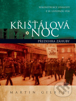 Kniha: Křišťálová noc (Martin Gilbert). BB/art, 2004 Kniha: Křišťálová noc (Martin Gilbert). BB/art, 2004