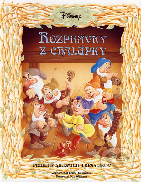 Kniha: Rozprávky z chalúpky (Bruce Talkington a Don Williams). Egmont SK, 2007 Kniha: Rozprávky z chalúpky (Bruce Talkington a Don Williams). Egmont SK, 2007
