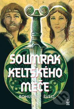 Kniha: Soumrak keltského meče (Bohuslav Švec). Petrklíč, 2007 Kniha: Soumrak keltského meče (Bohuslav Švec). Petrklíč, 2007