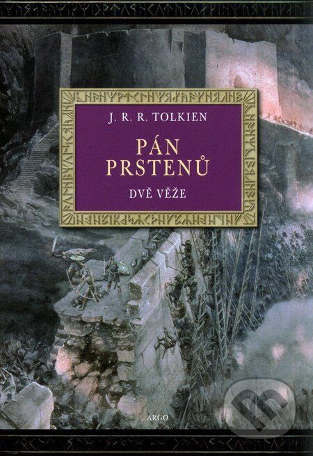 Kniha: Pán prstenů II. - Dvě věže (J.R.R. Tolkien). Argo, 2006 Kniha: Pán prstenů II. - Dvě věže (J.R.R. Tolkien). Argo, 2006