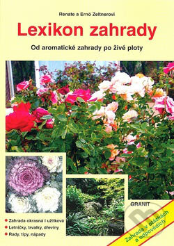 Kniha: Lexikon zahrady (Emö Zeltner a Renate Zeltner). Granit, 2007 Kniha: Lexikon zahrady (Emö Zeltner a Renate Zeltner). Granit, 2007