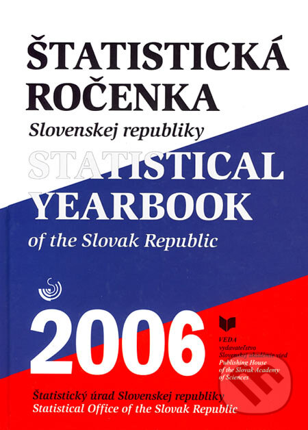 Kniha: Štatistická ročenka Slovenskej republiky 2006 (VEDA). VEDA, 2006 Kniha: Štatistická ročenka Slovenskej republiky 2006 (VEDA). VEDA, 2006