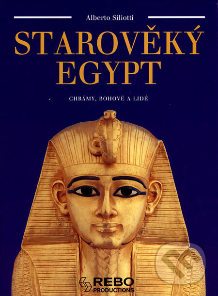 Kniha: Starověký Egypt (Alberto Siliotti). Rebo, 2007 Kniha: Starověký Egypt (Alberto Siliotti). Rebo, 2007