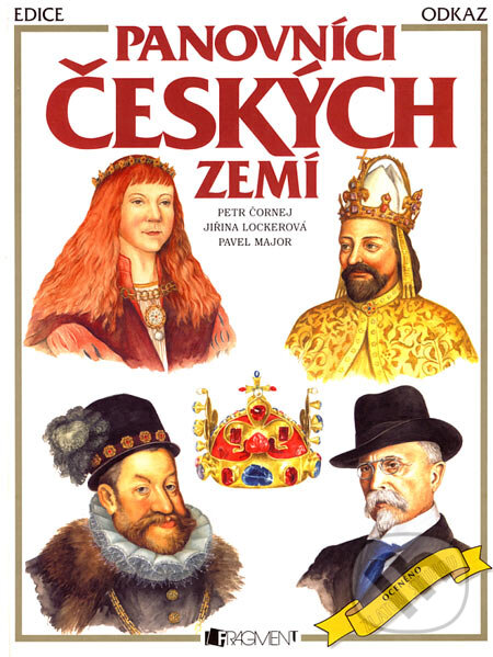 Kniha: Panovníci českých zemí (Jiřina Lockerová, Pavel Major a Petr Čornej). Nakladatelství Fragment, 2005 Kniha: Panovníci českých zemí (Jiřina Lockerová, Pavel Major a Petr Čornej). Nakladatelství Fragment, 2005