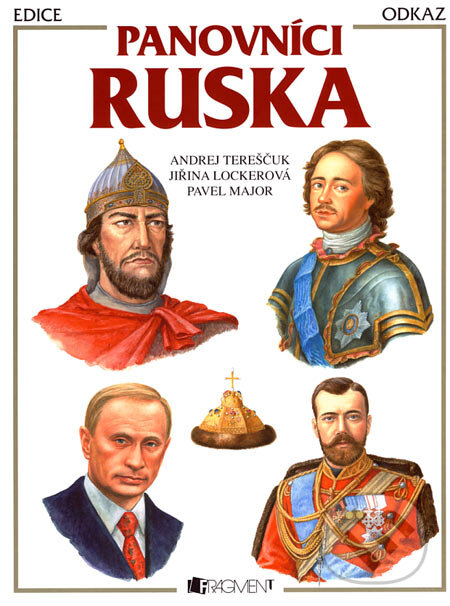 Kniha: Panovníci Ruska (Andrej Tereščuk, Jiřina Lockerová a Pavel Major). Nakladatelství Fragment, 2007 Kniha: Panovníci Ruska (Andrej Tereščuk, Jiřina Lockerová a Pavel Major). Nakladatelství Fragment, 2007