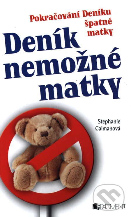 Kniha: Deník nemožné matky (Stephanie Calmanová). Nakladatelství Fragment, 2007 Kniha: Deník nemožné matky (Stephanie Calmanová). Nakladatelství Fragment, 2007