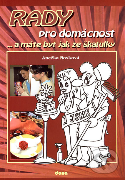 Kniha: Rady pro domácnost (Anežka Nosková). Dona, 2007 Kniha: Rady pro domácnost (Anežka Nosková). Dona, 2007