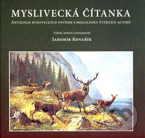 Kniha: Myslivecká čítanka (Jaromír Kovařík). TG TISK, 2006 Kniha: Myslivecká čítanka (Jaromír Kovařík). TG TISK, 2006