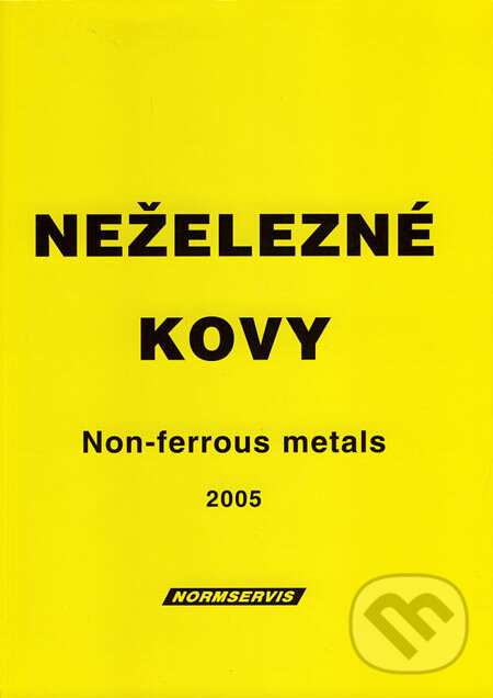 Kniha: Neželezné kovy (NORMSERVIS). NORMSERVIS, 2005 Kniha: Neželezné kovy (NORMSERVIS). NORMSERVIS, 2005