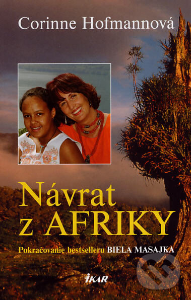 Kniha: Návrat z Afriky (Corinne Hofmann). Ikar, 2007 Kniha: Návrat z Afriky (Corinne Hofmann). Ikar, 2007