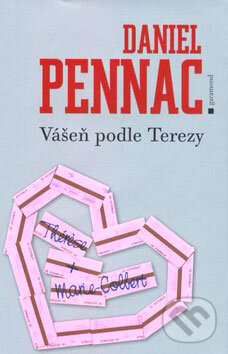 Kniha: Vášeň podle Terezy (Daniel Pennac). Garamond, 2007 Kniha: Vášeň podle Terezy (Daniel Pennac). Garamond, 2007