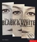 Kniha: Master Printer's Black and White Workbook (Steve Macleod). Rotovision, 2007 Kniha: Master Printer's Black and White Workbook (Steve Macleod). Rotovision, 2007