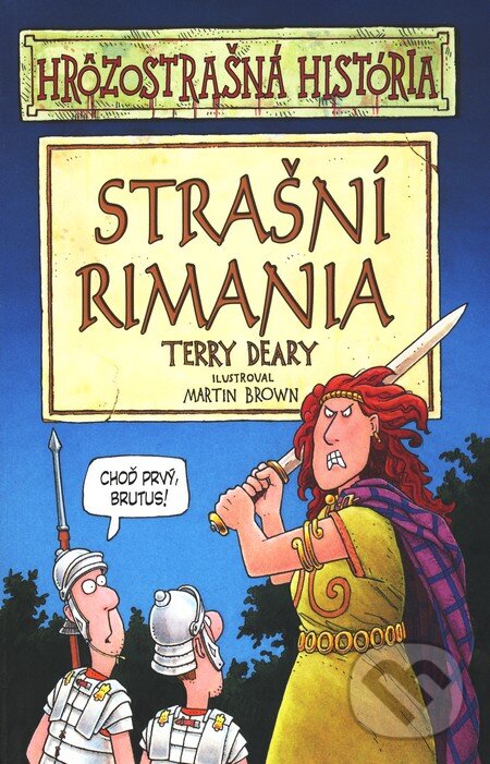 Kniha: Strašní Rimania (Terry Deary). Slovart, 2007 Kniha: Strašní Rimania (Terry Deary). Slovart, 2007