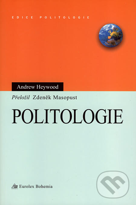 Kniha: Politologie (Andrew Heywood). Eurolex Bohemia, 2002 Kniha: Politologie (Andrew Heywood). Eurolex Bohemia, 2002