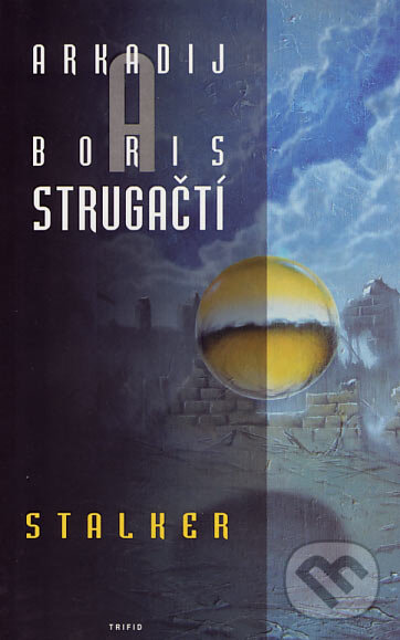 Kniha: Stalker (Arkadij Strugackij a Boris Strugackij). Triton, 2002 Kniha: Stalker (Arkadij Strugackij a Boris Strugackij). Triton, 2002