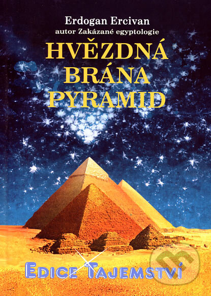 Kniha: Hvězdná brána pyramid (Erdogan Ercivan). Dialog, 2007 Kniha: Hvězdná brána pyramid (Erdogan Ercivan). Dialog, 2007