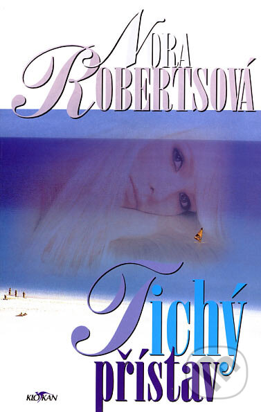 Kniha: Tichý přístav (Nora Roberts). Alpress, 2001 Kniha: Tichý přístav (Nora Roberts). Alpress, 2001