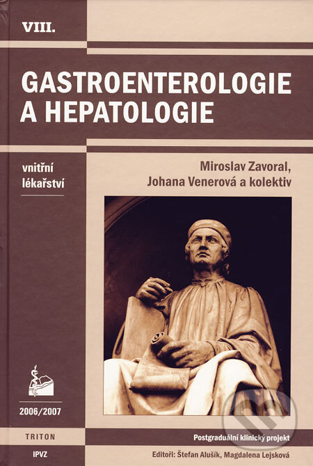Kniha: Gastroenterologie a hepatologie (Johana Venerová, Miroslav Zavoral a kolektiv). Triton, 2007 Kniha: Gastroenterologie a hepatologie (Johana Venerová, Miroslav Zavoral a kolektiv). Triton, 2007