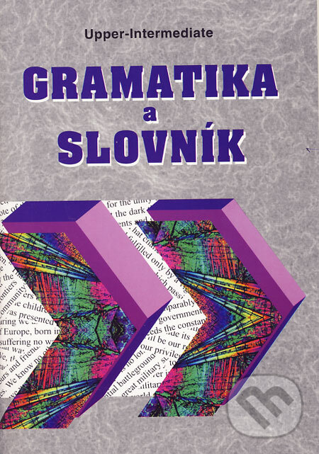 Kniha: Upper-Intermediate - gramatika a slovník (Zdeněk Šmíra). Impex, 1999 Kniha: Upper-Intermediate - gramatika a slovník (Zdeněk Šmíra). Impex, 1999