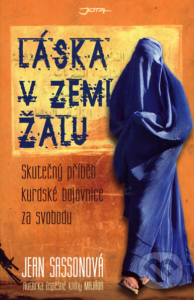 Kniha: Láska v zemi žalu (Jean Sassonová). Jota, 2007 Kniha: Láska v zemi žalu (Jean Sassonová). Jota, 2007