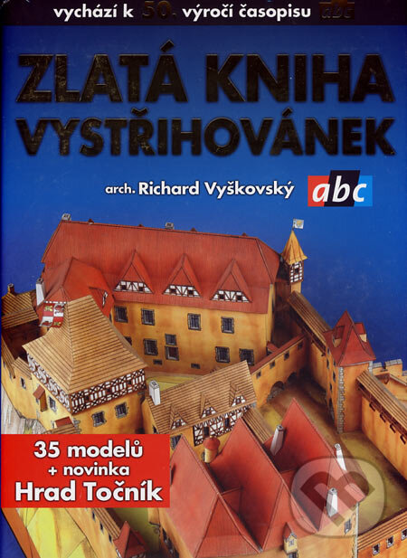 Kniha: Zlatá kniha vystřihovánek (Richard Vyškovský). BB/art, 2007 Kniha: Zlatá kniha vystřihovánek (Richard Vyškovský). BB/art, 2007