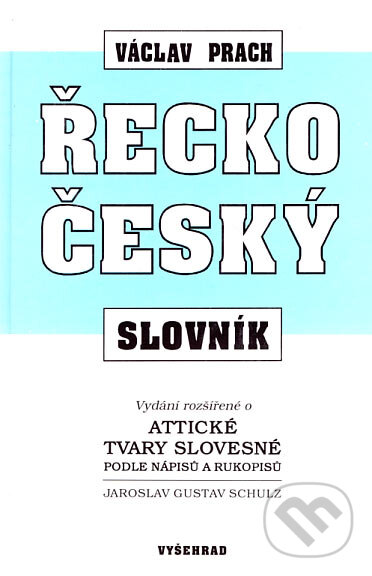 Kniha: Řecko-český slovník (Václav Prach). Vyšehrad, 2005 Kniha: Řecko-český slovník (Václav Prach). Vyšehrad, 2005