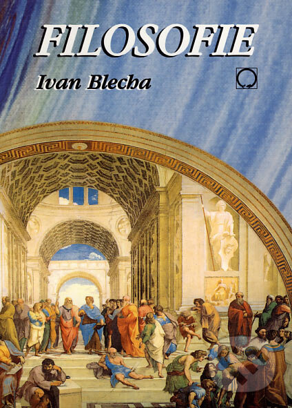 Kniha: Filosofie (Ivan Blecha). Olomouc, 2004 Kniha: Filosofie (Ivan Blecha). Olomouc, 2004