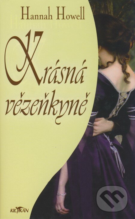 Kniha: Krásná vězeňkyně (Hannah Howell). Alpress, 2006 Kniha: Krásná vězeňkyně (Hannah Howell). Alpress, 2006