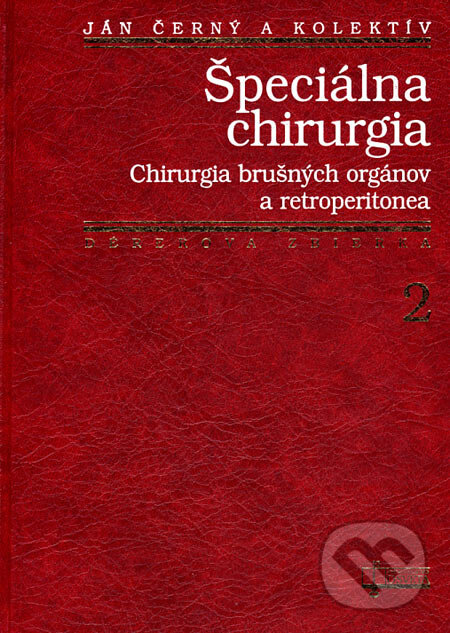 Kniha: Špeciálna chirurgia 2 (Ján Černý a kolektiv). Osveta, 1996 Kniha: Špeciálna chirurgia 2 (Ján Černý a kolektiv). Osveta, 1996