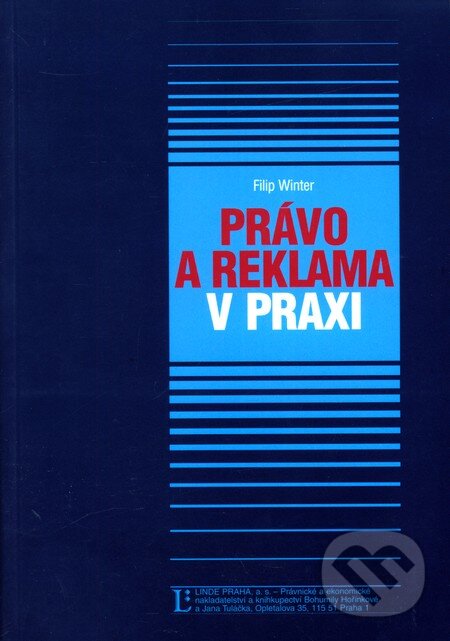Kniha: Právo a reklama v praxi (Filip Winter). Linde, 2007 Kniha: Právo a reklama v praxi (Filip Winter). Linde, 2007