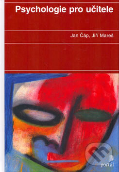 Kniha: Psychologie pro učitele (Jan Čáp a Jiří Mareš). Portál, 2007 Kniha: Psychologie pro učitele (Jan Čáp a Jiří Mareš). Portál, 2007