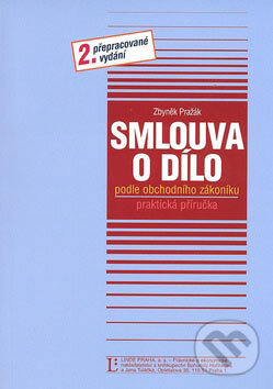 Kniha: Smlouva o dílo (Zbyněk Pražák). Linde, 2007 Kniha: Smlouva o dílo (Zbyněk Pražák). Linde, 2007