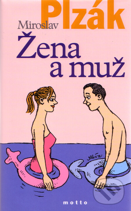 Kniha: Žena a muž (Miroslav Plzák). Motto, 2007 Kniha: Žena a muž (Miroslav Plzák). Motto, 2007