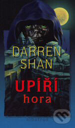 Kniha: Upíří hora (Darren Shan). Albatros CZ, 2008 Kniha: Upíří hora (Darren Shan). Albatros CZ, 2008