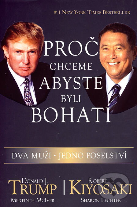 Kniha: Proč chceme, abyste byli bohatí (Meredith McIver a Sharon Lechter). Pragma, 2007 Kniha: Proč chceme, abyste byli bohatí (Meredith McIver a Sharon Lechter). Pragma, 2007