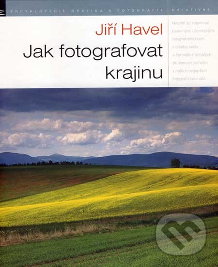 Kniha: Jak fotografovat krajinu (Jiří Havel). Zoner Press, 2007 Kniha: Jak fotografovat krajinu (Jiří Havel). Zoner Press, 2007