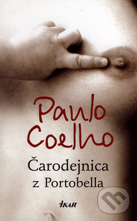 Kniha: Čarodejnica z Portobella (Paulo Coelho). Ikar, 2007 Kniha: Čarodejnica z Portobella (Paulo Coelho). Ikar, 2007