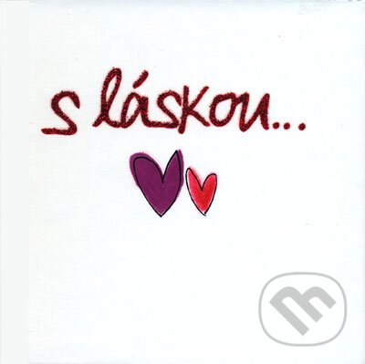 Kniha: S láskou… (Slovart). Slovart, 2007 Kniha: S láskou… (Slovart). Slovart, 2007