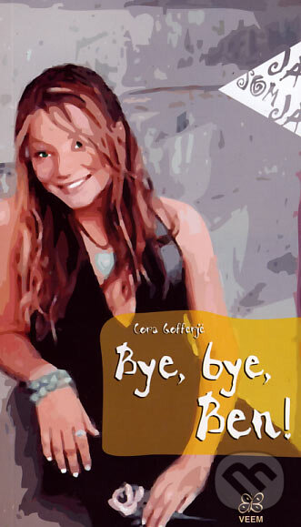 Kniha: Bye, bye, Ben! (Cora Gofferjé). VEEM, 2007 Kniha: Bye, bye, Ben! (Cora Gofferjé). VEEM, 2007
